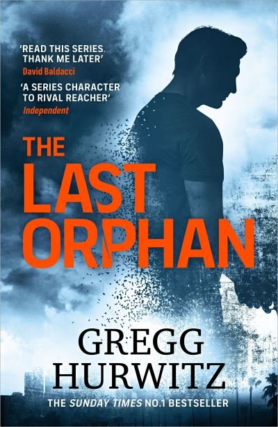 Cover for Gregg Hurwitz · The Last Orphan: The Thrilling Orphan X Sunday Times Bestseller - An Orphan X Novel (Hardcover bog) (2023)