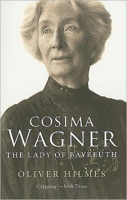 Cover for Oliver Hilmes · Cosima Wagner: The Lady of Bayreuth (Paperback Book) (2011)