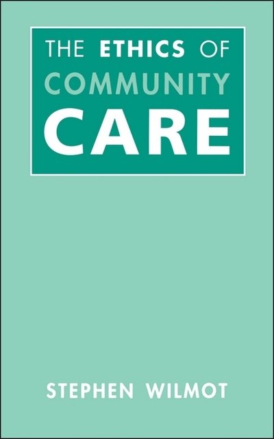 Cover for Stephen Wilmot · Ethics of Community Care (Paperback Book) (1996)