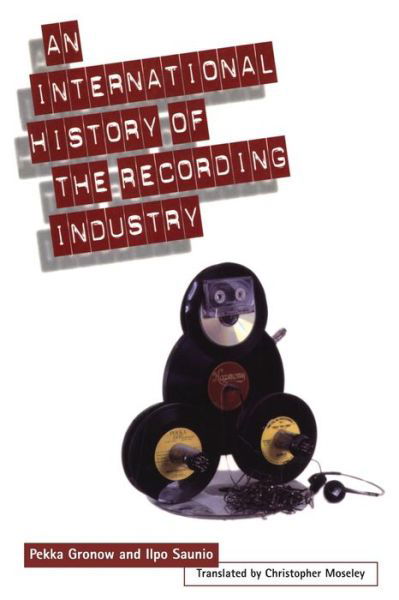 Cover for Pekka Gronow · International History of the Recording Industry (Paperback Book) [New edition] (1999)