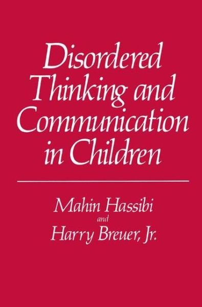 Cover for Mahin Hassibi · Disordered Thinking and Communication in Children (Hardcover Book) [1980 edition] (1980)