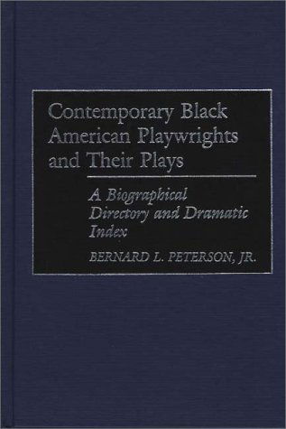 Cover for Bernard L. Peterson · Contemporary Black American Playwrights and Their Plays: A Biographical Directory and Dramatic Index (Hardcover Book) [Annotated edition] (1988)