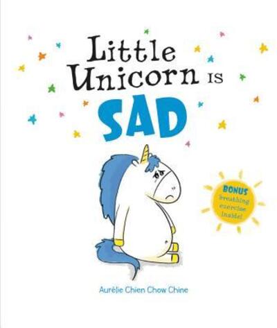 Little Unicorn Is Sad - Aurélie Chien Chow Chine - Kirjat - Little, Brown Books for Young Readers - 9780316531900 - tiistai 7. tammikuuta 2020