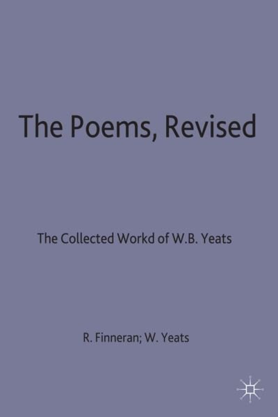 The Poems - The Collected Works of W.B. Yeats - W.B. Yeats - Kirjat - Palgrave Macmillan - 9780333556900 - maanantai 29. huhtikuuta 1991