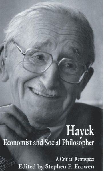 Cover for Hayek · Hayek: Economist and Social Philosopher: A Critical Retrospect (Hardcover Book) (1997)