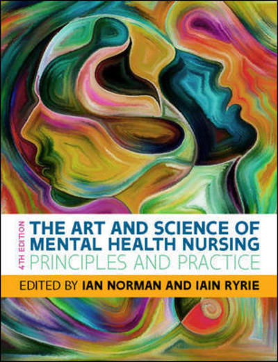 The Art and Science of Mental Health Nursing: Principles and Practice - Ian Norman - Bøger - Open University Press - 9780335226900 - 11. juni 2018