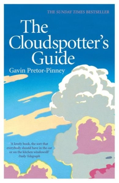 The Cloudspotter's Guide - Gavin Pretor-Pinney - Books - Hodder & Stoughton - 9780340895900 - March 8, 2007