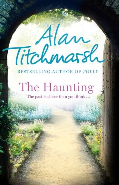 Cover for Alan Titchmarsh · The Haunting: A story of love, betrayal and intrigue from bestselling novelist and national treasure Alan Titchmarsh. (Paperback Book) (2012)