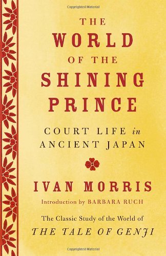 Cover for Ivan Morris · The World of the Shining Prince: Court Life in Ancient Japan (Vintage) (Paperback Book) [Reprint edition] (2013)