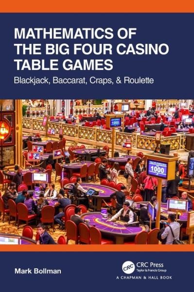 Cover for Mark Bollman · Mathematics of The Big Four Casino Table Games: Blackjack, Baccarat, Craps, &amp; Roulette - AK Peters / CRC Recreational Mathematics Series (Paperback Bog) (2021)