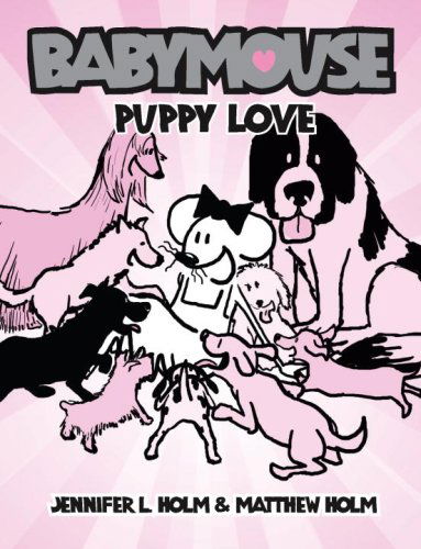 Babymouse #8: Puppy Love - Matt Holm - Bücher - Random House Books for Young Readers - 9780375839900 - 26. Dezember 2007