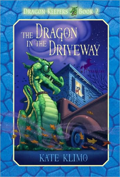 Dragon Keepers #2: The Dragon in the Driveway - Dragon Keepers - Kate Klimo - Książki - Random House USA Inc - 9780375855900 - 27 kwietnia 2010