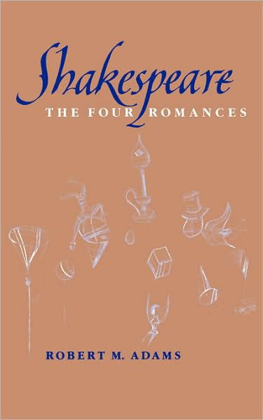 Adams, Robert M. (late of the University of California, Los Angeles) · Shakespeare: The Four Romances (Pocketbok) (2024)