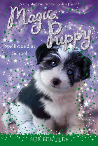 Cover for Sue Bentley · Spellbound at School #11 (Magic Puppy) (Paperback Book) [Dgs edition] (2014)