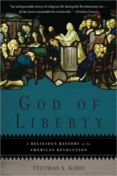 Cover for Thomas Kidd · God of Liberty: A Religious History of the American Revolution (Paperback Book) [First Trade Paper edition] (2012)