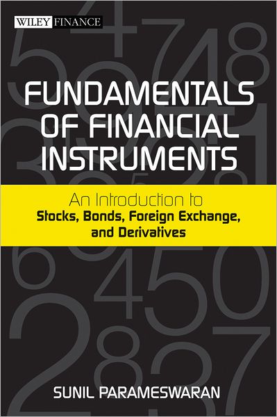 Cover for Sunil Parameswaran · Fundamentals of Financial Instruments: An Introduction to Stocks, Bonds, Foreign Exchange, and Derivatives (Hardcover Book) (2011)