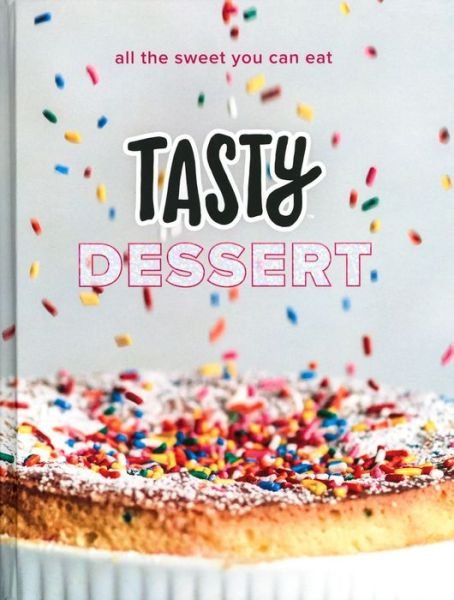 Cover for Tasty · Tasty Dessert: All the Sweet You Can Eat (Hardcover bog) (2019)