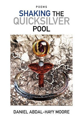 Cover for Daniel Abdal-hayy Moore · Shaking the Quicksilver Pool / Poems (Pocketbok) (2009)