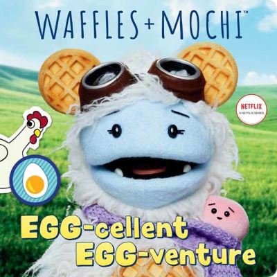 Cover for Random House · Egg-cellent Egg-venture (Waffles + Mochi) (Board book) (2022)