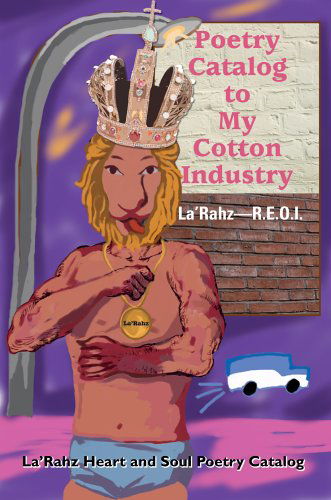 Cover for La'rahz · Poetry Catalog to My Cotton Industry (Pocketbok) (2005)