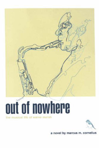 Cover for Marcus Cornelius · Out of Nowhere: the Musical Life of Warne Marsh (Paperback Book) (2008)