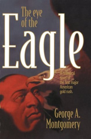 George A. Montgomery · The Eye of the Eagle (Innbunden bok) (2001)