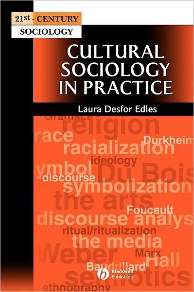 Cover for Edles, Laura Desfor (California State University, Northridge) · Cultural Sociology in Practice - 21st Century Sociology (Pocketbok) (2002)