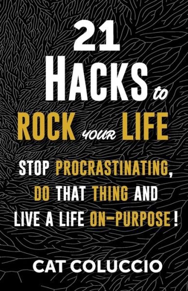 Cover for Cat Coluccio · 21 Hacks to Rock Your Life (Paperback Book) (2019)