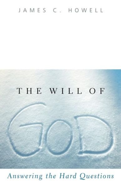 Cover for James C. Howell · The Will of God: Answering the Hard Questions (Paperback Book) (2009)