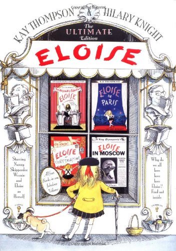 Eloise: the Ultimate Edition - Kay Thompson - Bøker - Simon & Schuster Books for Young Readers - 9780689839900 - 1. oktober 2000