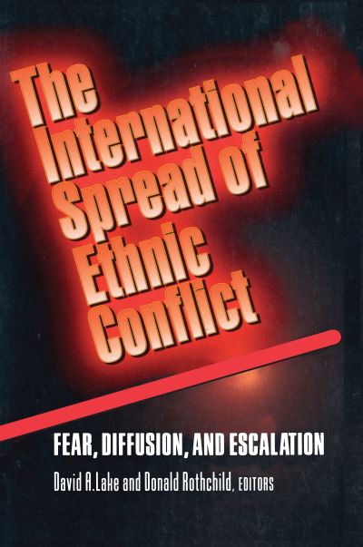 Cover for David a Lake · The International Spread of Ethnic Conflict: Fear, Diffusion, and Escalation (Paperback Book) (1998)