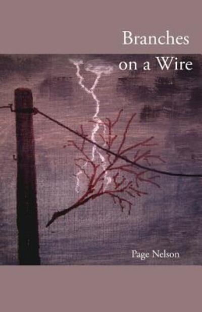 Cover for Page Nelson · Branches on a Wire (Paperback Book) (2015)