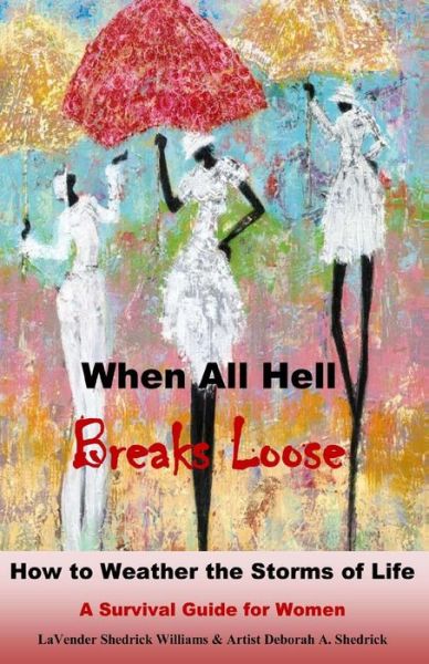 Cover for Lavender Shedrick Williams · When All Hell Breaks Loose (Paperback Book) (2016)