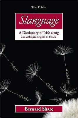 Cover for Bernard Share · Slanguage: A Dictionary of Irish Slang and Colloquial English in Ireland (Paperback Book) [3 Revised edition] (2008)