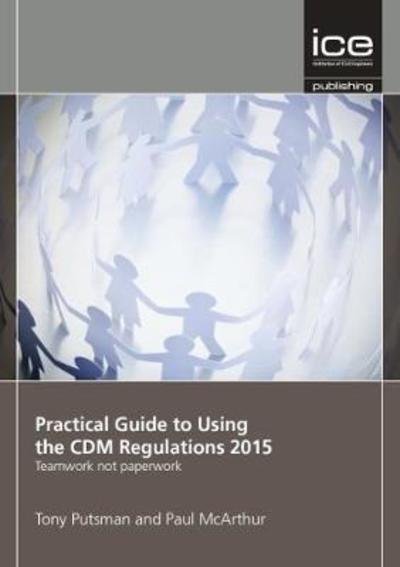 Cover for Tony Putsman · Practical Guide to Using the CDM Regulations 2015 (Paperback Book) (2015)