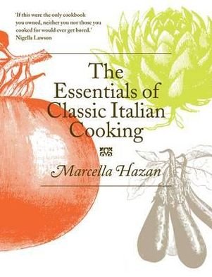 Cover for Marcella Hazan · The Essentials of Classic Italian Cooking (Hardcover Book) [Unabridged edition] (2011)