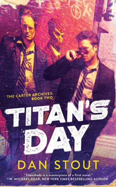 Titan's Day - The Carter Archives - Dan Stout - Books - Astra Publishing House - 9780756414900 - April 6, 2021