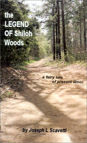 Cover for Joseph  L. Scavetti · The Legend of Shiloh Woods: ...a Fairy Tale of Present Times (Paperback Book) (2001)