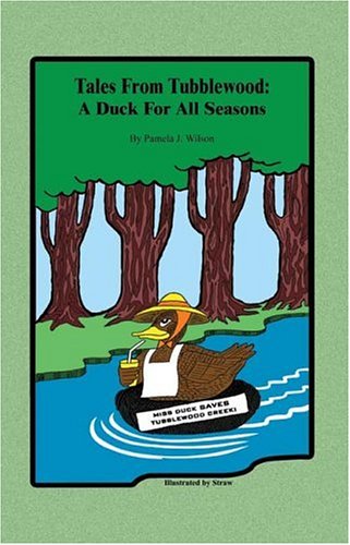 Cover for Pamela J. Wilson · Tales from Tubblewood: a Duck for All Seasons (Hardcover Book) (2002)