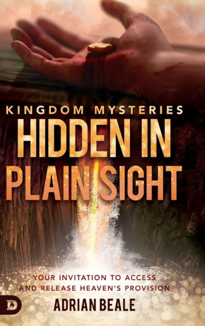 Cover for Adrian Beale · Kingdom Mysteries: Hidden in Plain Sight: Your Invitation to Access and Release Heaven's Provision (Hardcover Book) (2019)