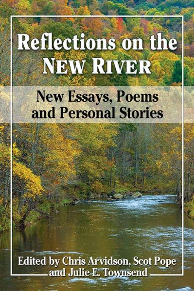 Cover for Chris Arvidson · Reflections on the New River: New Essays, Poems and Personal Stories (Paperback Book) (2015)