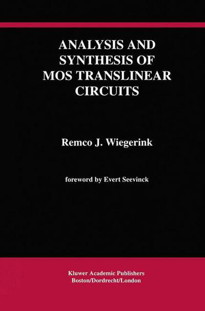 Analysis and Synthesis of Mos Translinear Circuits - the Springer International Series in Engineering and Computer Science - Remco J. Wiegerink - Books - Kluwer Academic Publishers - 9780792393900 - August 31, 1993