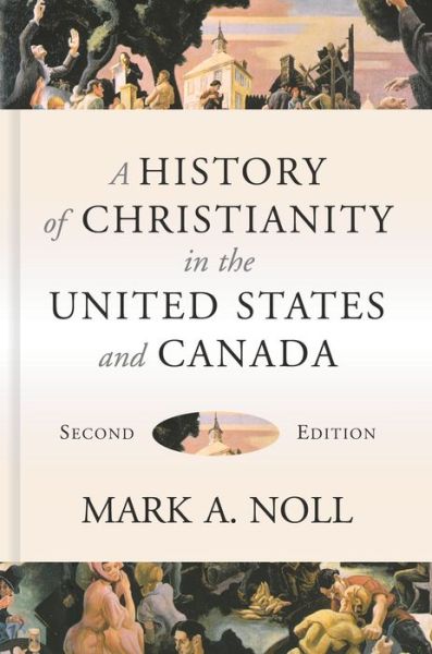 Cover for Mark A. Noll · A History of Christianity in the United States and Canada (Paperback Book) (2019)