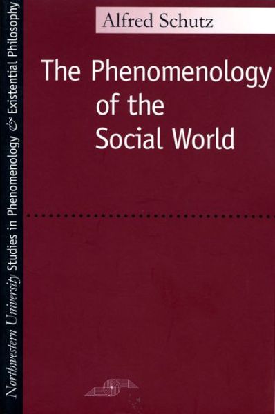 Cover for Alfred Schutz · Phenomenology of the Social World - Studies in Phenomenology and Existential Philosophy (Paperback Book) (1967)