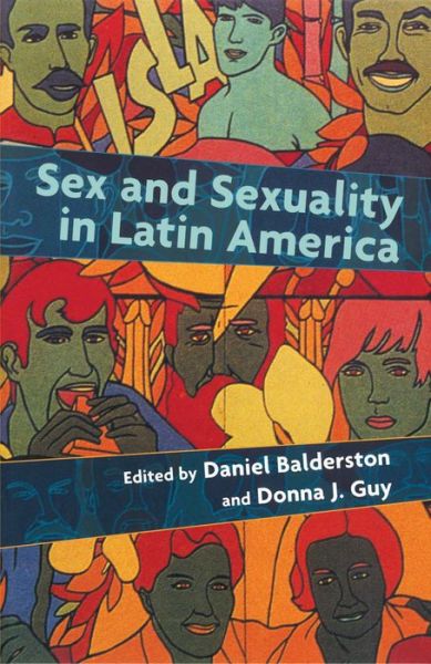 Cover for Daniel Balderston · Sex and Sexuality in Latin America: An Interdisciplinary Reader (Paperback Book) (1997)