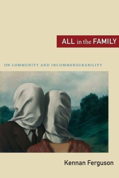 Cover for Kennan Ferguson · All in the Family: On Community and Incommensurability (Paperback Book) (2012)