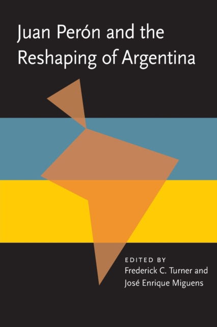 Cover for Juan Peron and the Reshaping of Argentina - Pitt Latin American Series (Paperback Book) (1983)