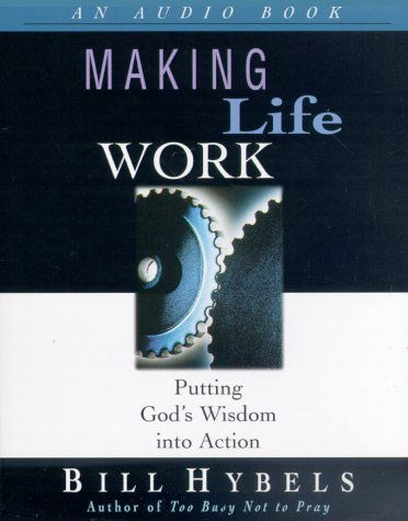 Cover for Bill Hybels · Making Life Work (Cassette) (2010)