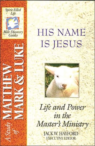 His name is Jesus - Jack W. Hayford - Libros - T. Nelson Publishers - 9780840720900 - 9 de enero de 1995