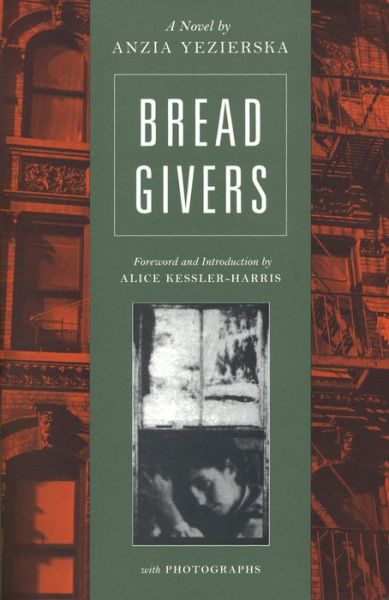 Bread Givers: A Novel - Anzia Yezierska - Książki - Persea Books Inc - 9780892552900 - 14 lipca 2005